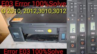 Canon Printer Error E03 Solve G2010 | Error E03 Solution 100% | G3010 Printer E03 problem