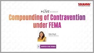 #TaxmannWebinar | Compounding of Contravention under FEMA