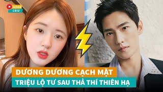 Dương Dương vội xé couple với Triệu Lộ Tư không muốn tái hợp lần 2 sau Thả Thí Thiên Hạ|Hóng Cbiz