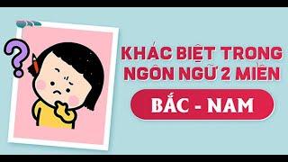 Cách gọi tên khác nhau giữa 2 miền Nam - Bắc