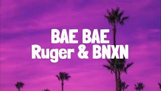 Ruger, BNXN - Bae Bae (Lyrics)