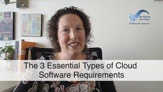 The 3 Essential Types of Cloud Software Requirements