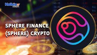 All You Need To Know About Sphere Finance (SPHERE) Crypto