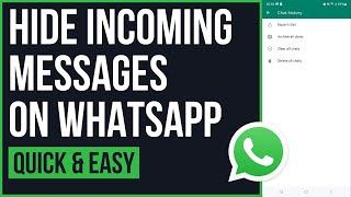 How To Hide Incoming Messages On WhatsApp (2023)