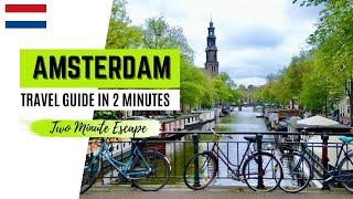 Amsterdam Travel Guide in 2 minutes | Amsterdam City Tour | Vlog