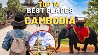 Top 14 Best Places to Visit in Cambodia