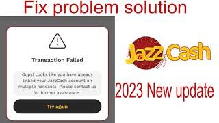 you have already linked your JazzCash account on multiple handsets||jazzcash Account already linked