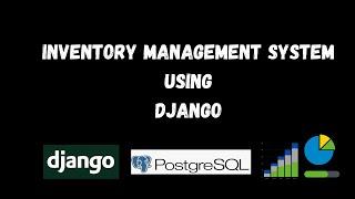 DJANGO Inventory Management System | Python DJANGO Web Development Project | PostgreSQL Database