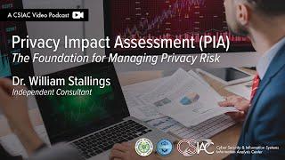 CSIAC Podcast - Privacy Impact Assessment: The Foundation for Managing Privacy Risk