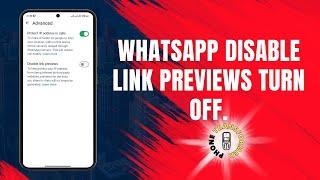 How to Turn Off Disable Link Previews on WhatsApp