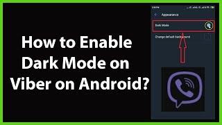 How to Enable Dark Mode on Viber on Android?