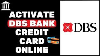 How To Activate DBS Bank Credit Card Online (2024) | DBS Bank Credit Card Activation