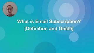 What is Email Subscription? - Definition and Guide