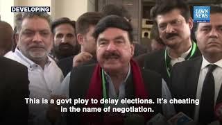 Negotiations Won't Work: Sheikh Rashid Ahmed | Developing | Dawn News English