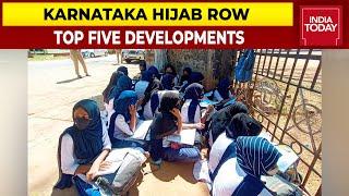 Top 5 Developments On Karnataka Hijab Showdown | India Today