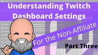 Demystifying the Twitch Dashboard (For the Non-Affiliate) Part 3