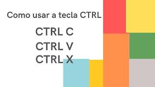 Como utilizar a tecla CTRL  - CTRL C, CTRL V, CTRL X