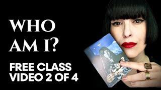 FREE CLASS! Who Am I? Your Self Identity Toolkit. Part 2 of 4.