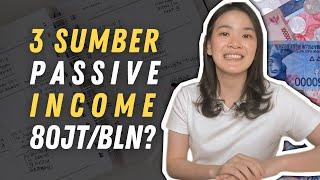 3 SUMBER PASSIVE INCOME 80 JUTA/BULAN