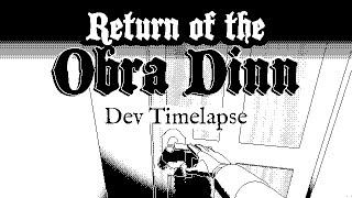 Return of the Obra Dinn - Player's Hand Dev Timelapse
