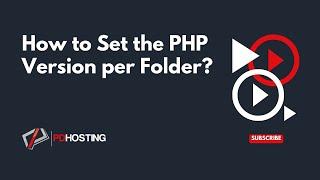 How to Set the PHP Version per Folder with PD Hosting