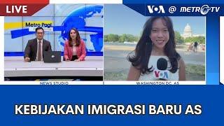 Laporan VOA untuk Metro TV: Kebijakan Imigrasi Baru AS