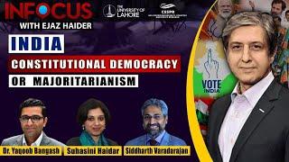 InFocus with Ejaz Haider, Ep 35, May 9: "India: Constitutional Democracy or Majoritarianism"