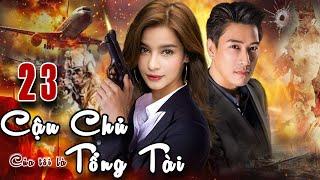 CẬU CHỦ CỦA TÔI LÀ TỔNG TÀI (Lồng Tiếng) - Tập 23 | Phim hành Động Thái Lan Hấp Dẫn Nhất