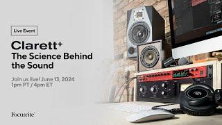 Clarett+ - The Science Behind The Sound