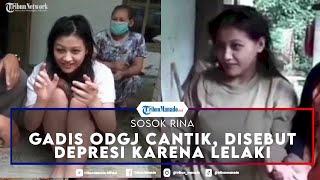 Sosok Rina, Gadis ODGJ Cantik, Disebut Depresi karena Lelaki