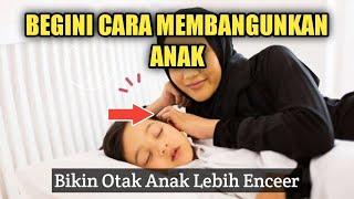 Supaya Otak Anak Encer, Perhatikan Adab Membangunkan Anak di Pagi Hari