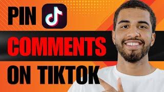 How to Pin Comments on TikTok (2024)