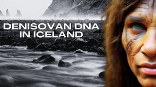 Bombshell Revelation: Scientists Just Discovered Denisovan DNA in Iceland