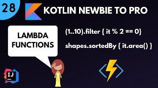 Kotlin Newbie to Pro - LAMBDA FUNCTIONS - Part 28