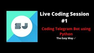 Coding Telegram Bot using Python: The Easy Way!