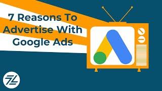 The Top 7 Benefits of Google Ads – Is it Worth it?