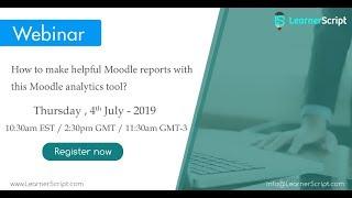 How to Make Helpful Moodle Reports With This Moodle Analytics tool? || LearnerScript Moodle Webinar