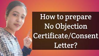 How to prepare NOC/ Consent Letter??
