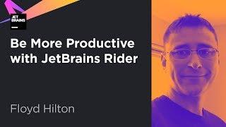 Be More Productive with JetBrains Rider