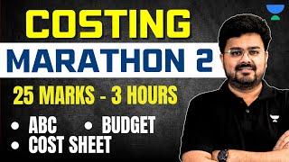 25 Marks Covered | ABC, Cost Sheet & Budget | Costing | CA Inter 2024 | Marathon Part 2