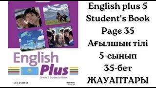 Ағылшын тілі 5-сынып. 35-бет жауаптары. English plus 5 Student's Book, page 35 answers