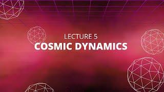 Lecture 5 - Cosmic Dynamics - How does the Universe evolve? - Cosmology Made Easy