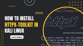 How To Install HTTPX Toolkit in Kali Linux | Null Minds