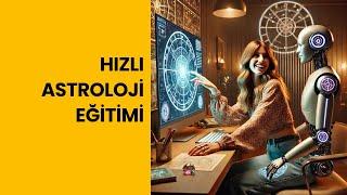 Hızlı Astroloji Eğitimi - Giriş Bölümü