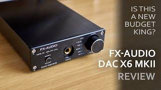 FX Audio DAC X6 MKII review is here!