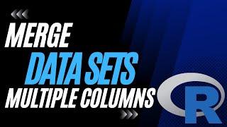 How To Merge Datasets Together on Multiple Columns in R Using R Studio || Data Analysis in R