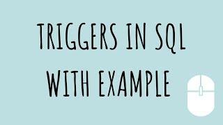 TRIGGERS IN SQL WITH EXAMPLE