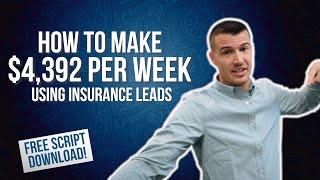 How To Make $4,392 Per Week Using Insurance Leads