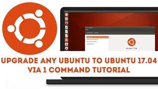 Upgrade Any Ubuntu to Ubuntu 17.04 via 1 Command Tutorial (How to) 2017