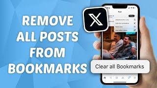 How to Remove All Posts from Bookmarks on X (Twitter)